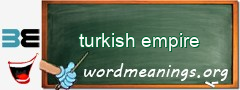 WordMeaning blackboard for turkish empire